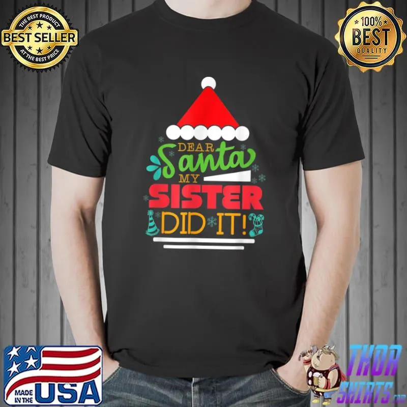 Official Xmas Christmas Pajama Dear Santa My Sister Did It T-Shirt
