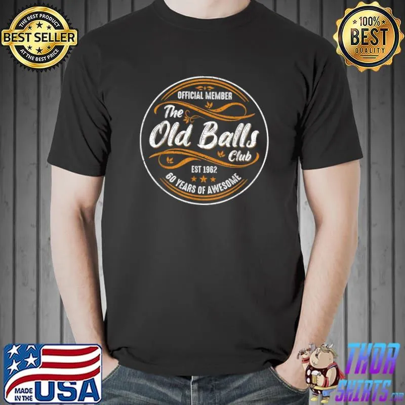Old Balls Club 60 Years Awesome 60th Birthday Funny T-Shirt Unisex