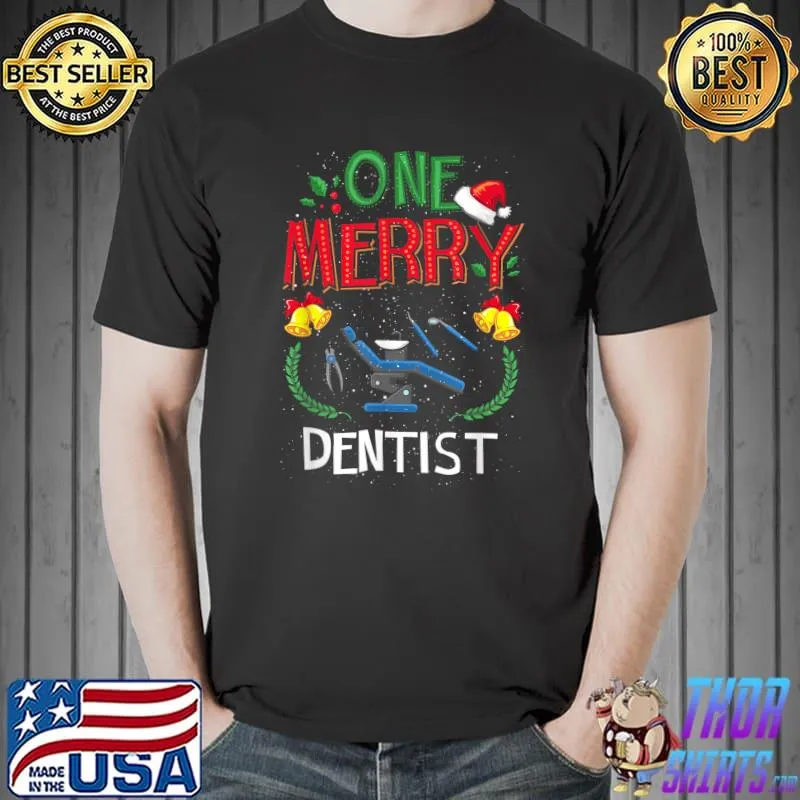 One Merry Dentist Dental Doctor Ugly Christmas Sweater T-Shirt