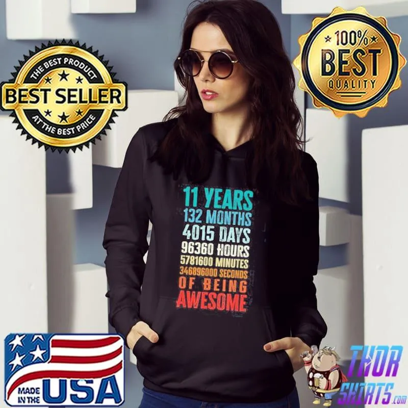 Original 11 Years 132 Months 4015 Days Of Being Awesome Shirt Hoodie