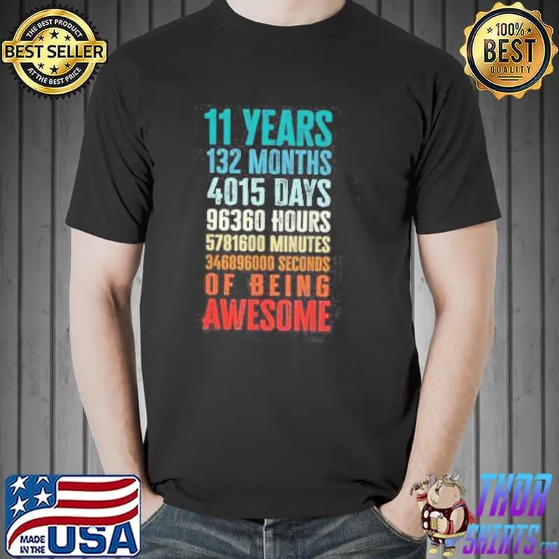 Original 11 Years 132 Months 4015 Days Of Being Awesome Shirt