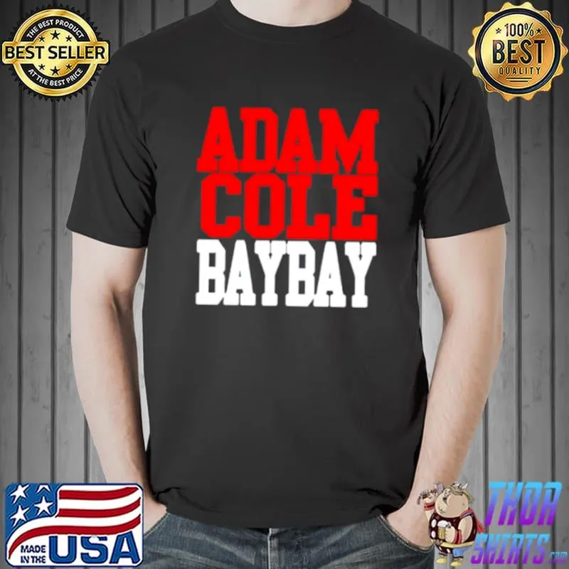 Original Adam Cole Bay Bay shirt shirt