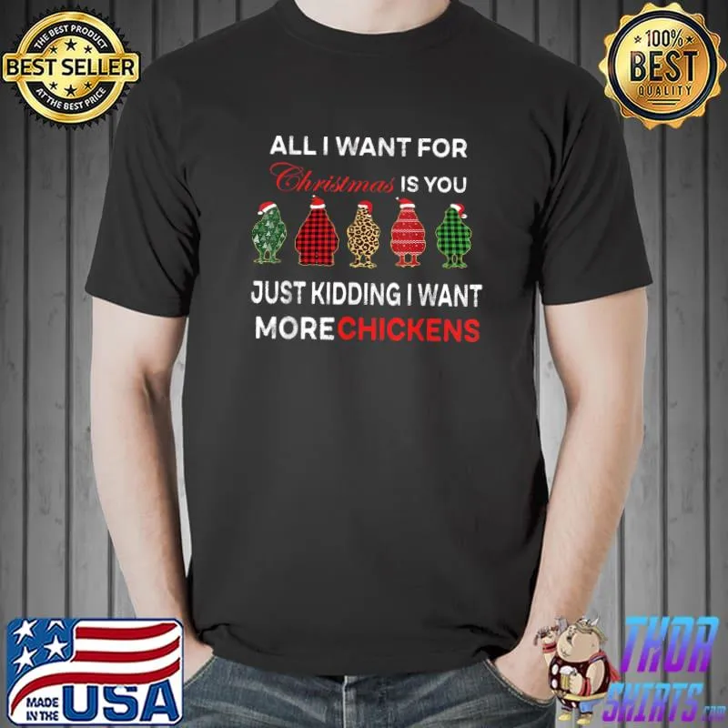 Original All I Want For Christmas Is You Just Kidding I Want Chicken T-Shirt Unisex
