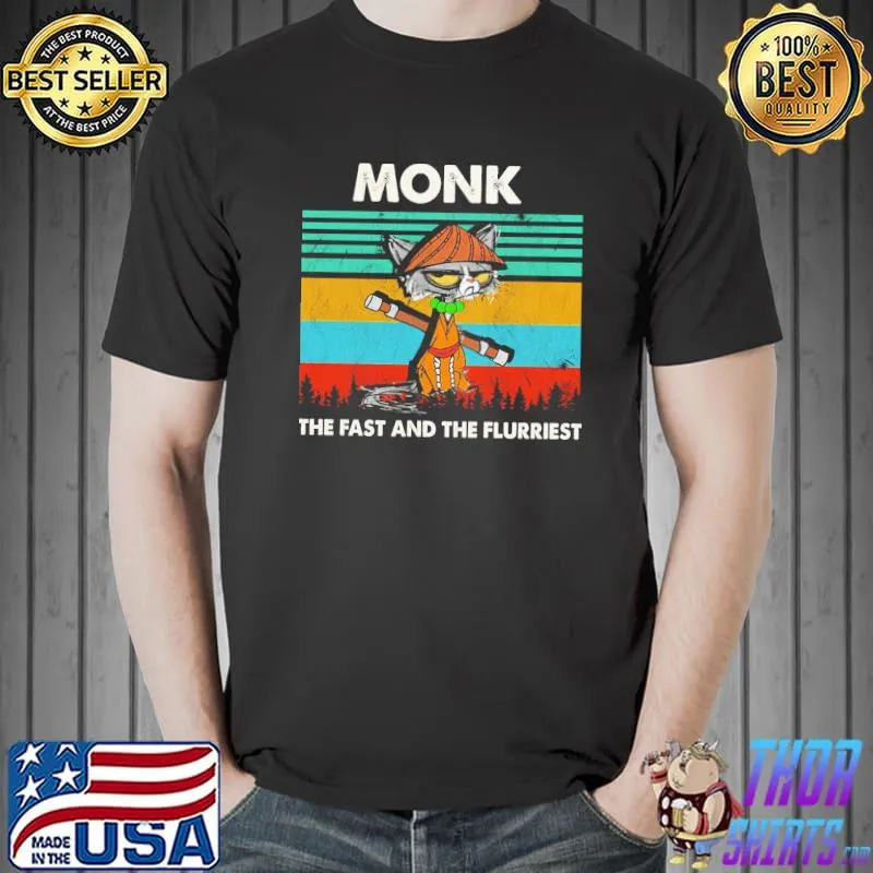 Original Cat Monk The Fast And The Flurriest Vintage Shirt Unisex