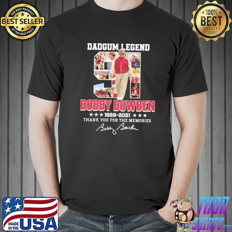 Original DadGum Legend Bobby Bowden 1929 2021 Thank You For The Memories Signature Shirt Unisex