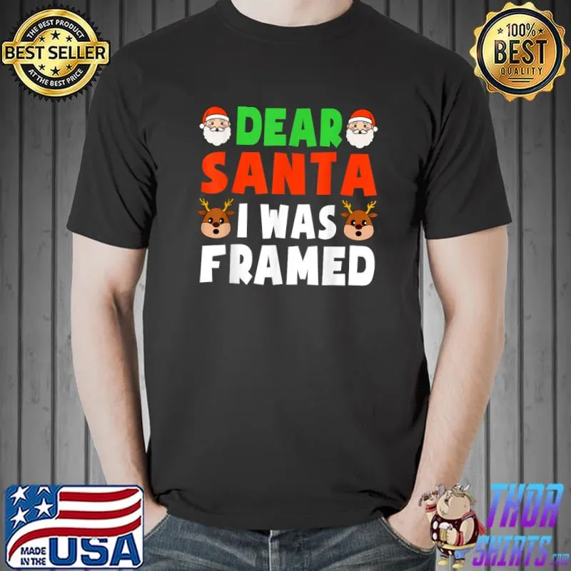 Original Dear Santa I Was Framed Shirt Funny Christmas Santa Kids T-Shirt Unisex