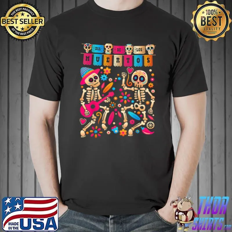 Original Dia De los Muertos Day of the Dead Mexican Skeleton Dancing T Shirt Unisex