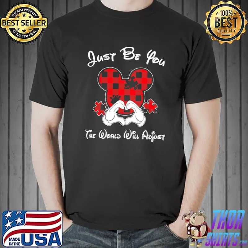 Original Disney Mickey Just Be You The World Will Adjust Shirt