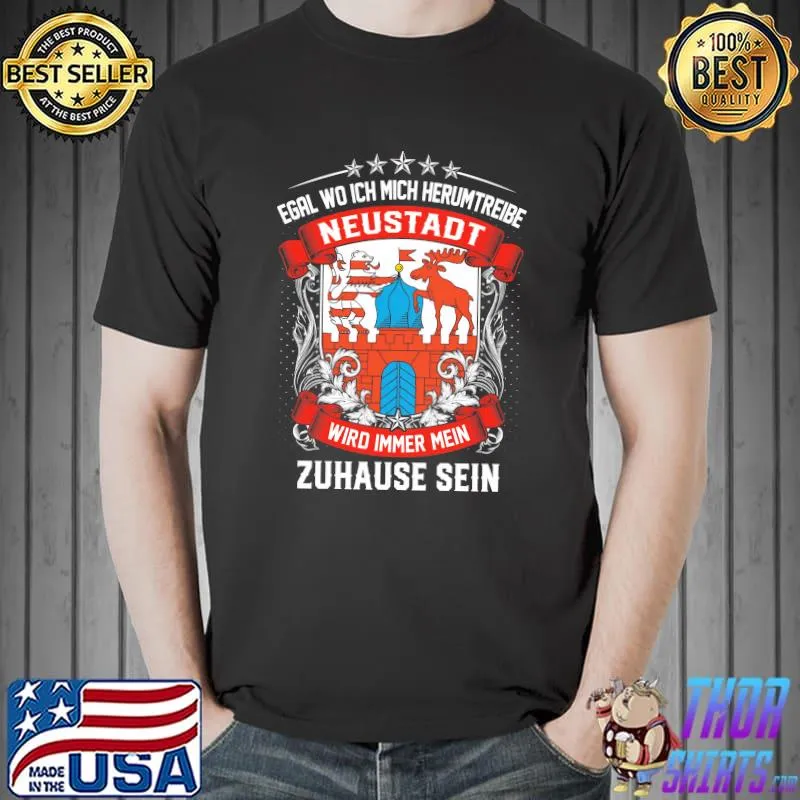 Original Egal wo ich mich herumtreibe Neustadt wird immer mein zuhause sein shirt