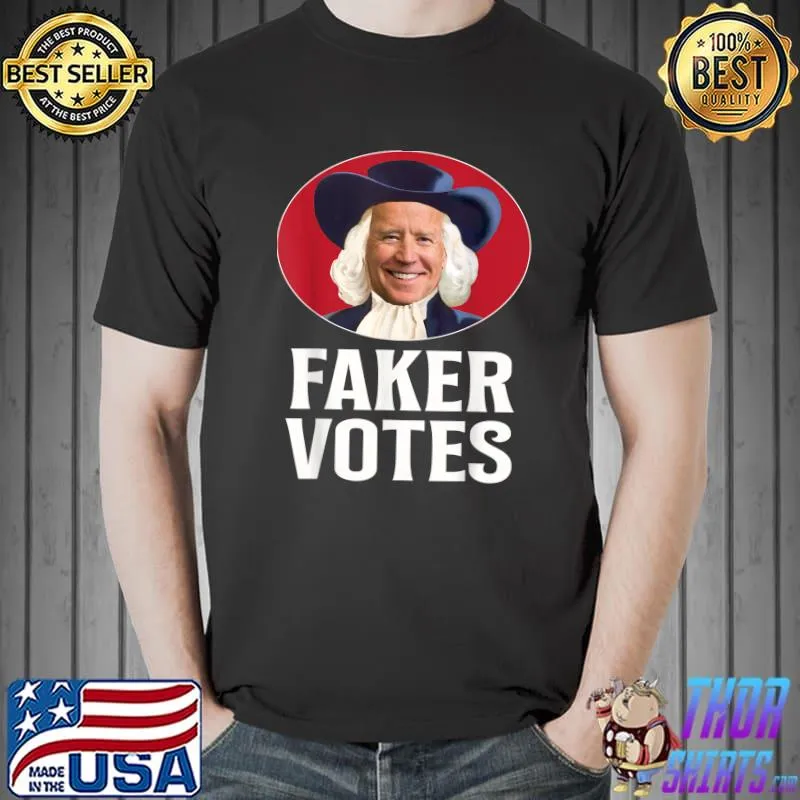 Original Faker Votes Funny Joe Biden T-Shirt Unisex