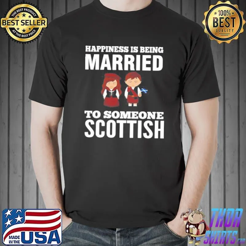 Original Happiness is being married to someone scottish Unisex