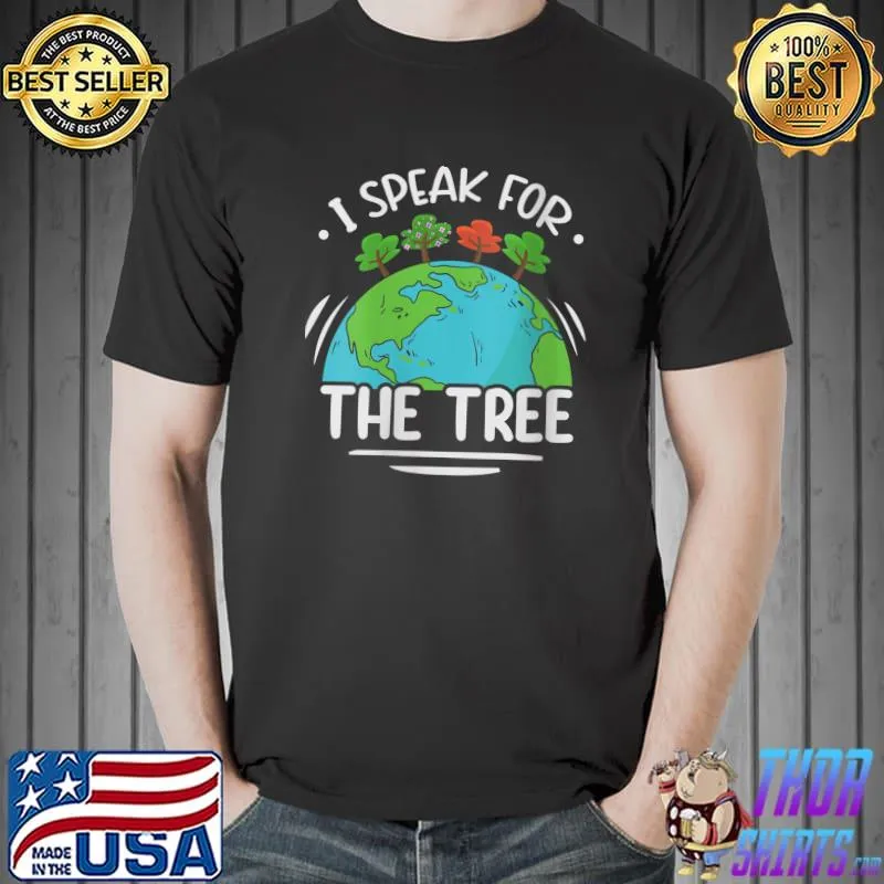 Original I Speak for the Trees T-shirt