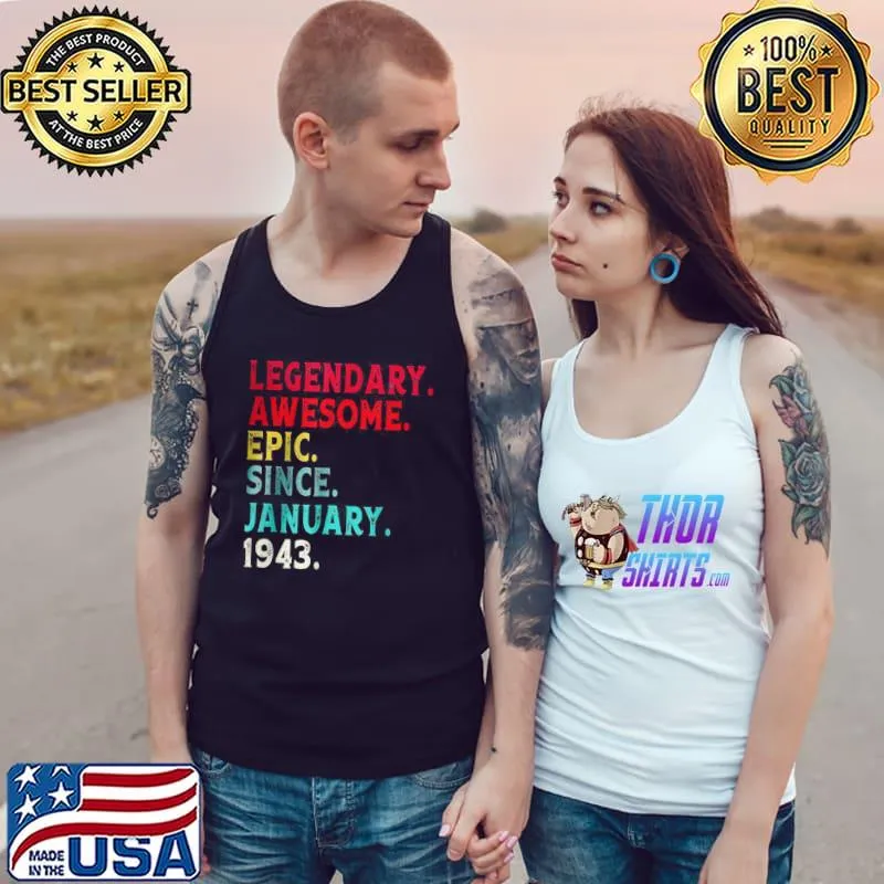 Original Legendary Awesome Epic Since January 1943 T Shirt Tank Top