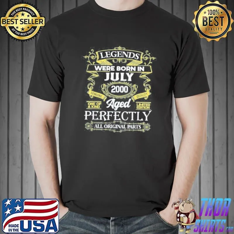 Original Legends were born in july 2000 21th birthday shirt