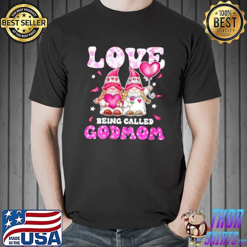 Original Love Being Called Godmom Gnomes Godmother Christmas Shirt Unisex