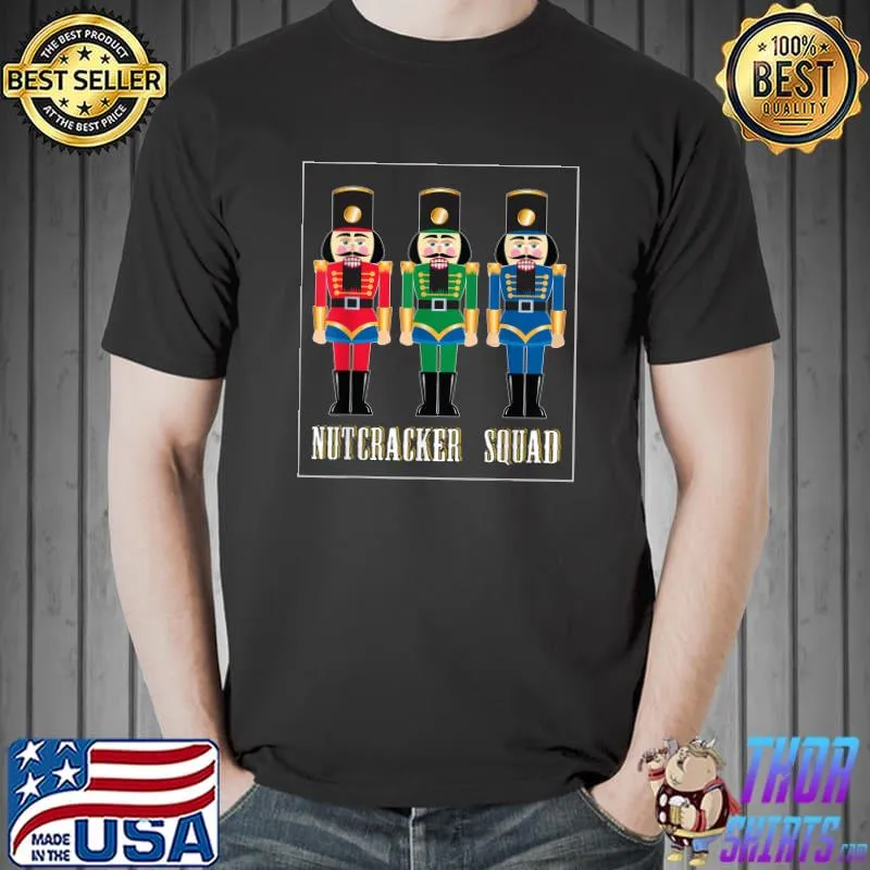 Original Nutcracker Squad Ballet Dance Matching Family Christmas Xmas T-Shirt Unisex