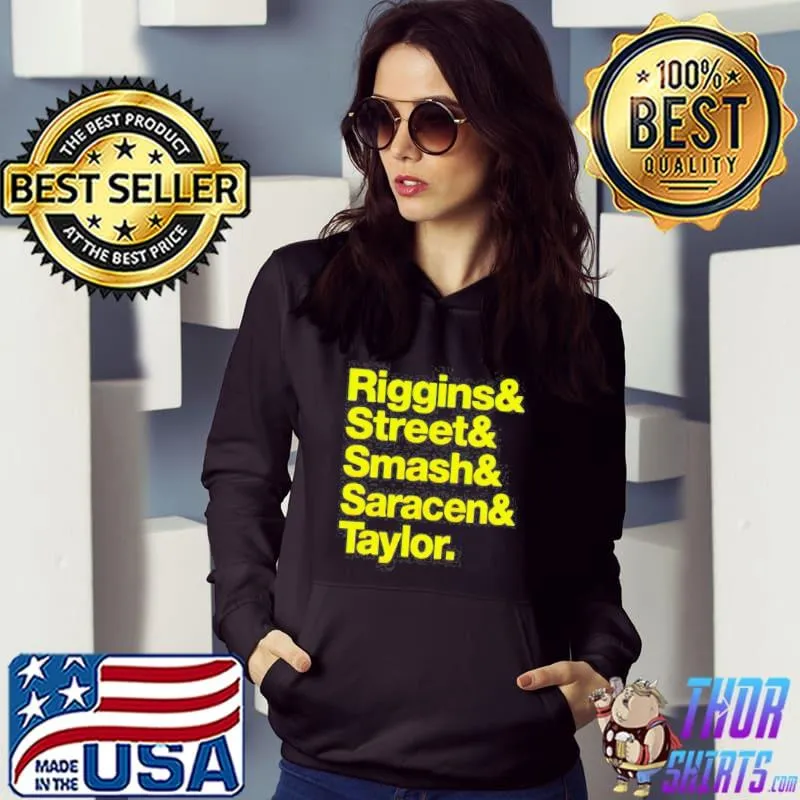 Original Riggins and street and smash and saracen and taylor Hoodie