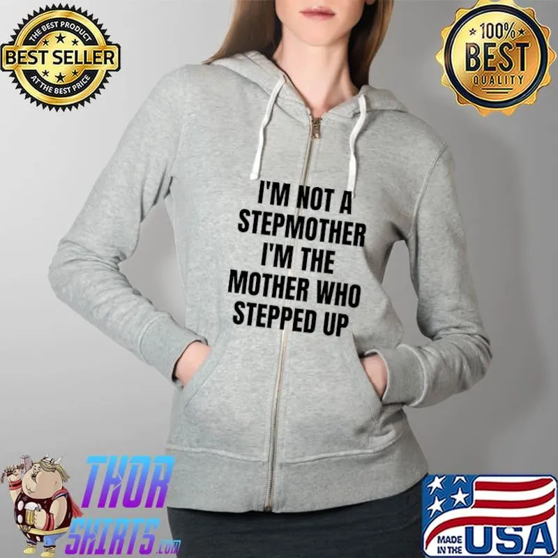 Original Stepmom Cute Stepmother Step Mom Mum Mothers Day Funny Gag T-Shirt Full Zip Hooded