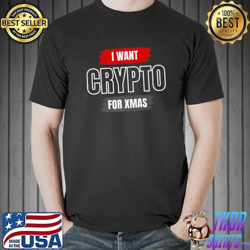 Original The Official I Want Crypto For Xmas Premium T-Shirt