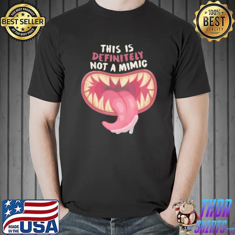Original This is definitely not a Mimic Shirt Unisex