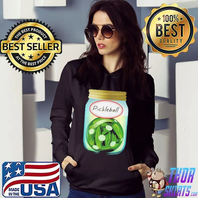 Pickle Ball In A Jar Shirt Hoodie