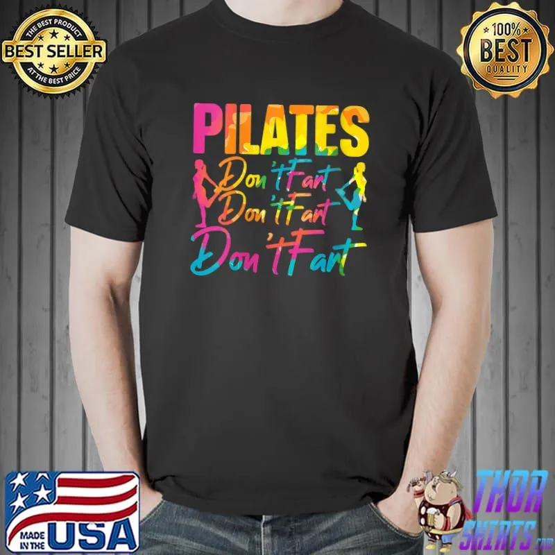 Pilates Don't Fart Fitness Exercise Training Contrology T-shirt
