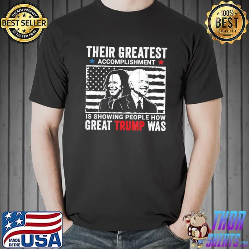 Premium Biden’s Greatest Accomplishment Pro Donald Trump T-Shirt Unisex