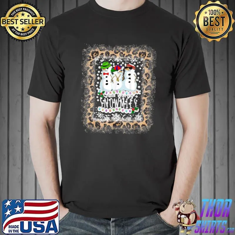 Premium CHILLIN WITH MY SNOWMIES Snowman Leopard Christmas T- Unisex