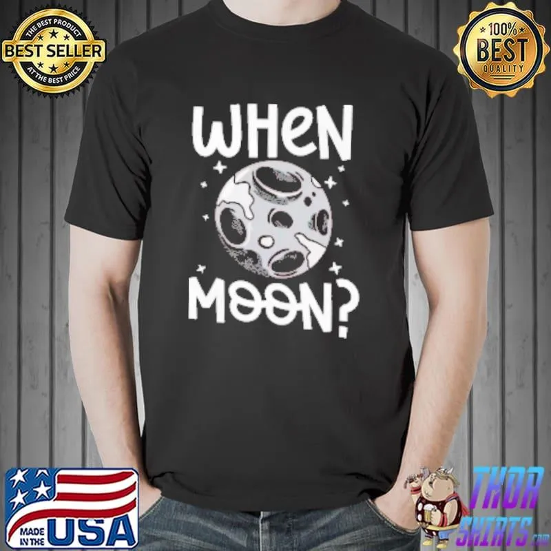 Premium Crypto Currency When Moon Shirt Unisex
