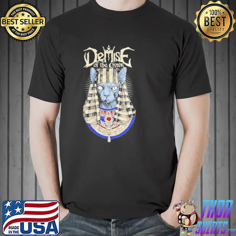 Premium Demise Of The Crown Sphynx Shirt Unisex