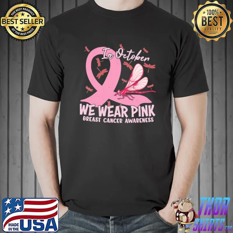 Premium Dragonfly In Octorber We Were Pink Breast Cancer Awareness Shirt