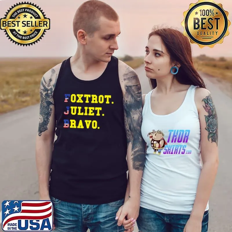 Premium Foxtrot Juliet Bravo FJB Shirt Tank Top
