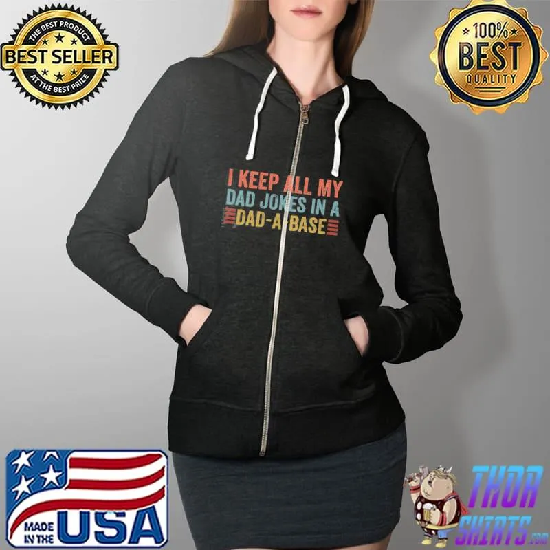 Premium I Keep All My Dad Jokes In Dad A Base Shirt Full Zip Hooded