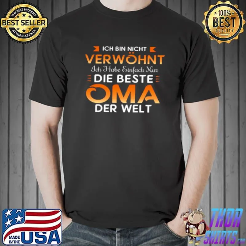 Premium Ich bin nicht verwöhnt ich habe einfach nur die beste oma der welt shirt
