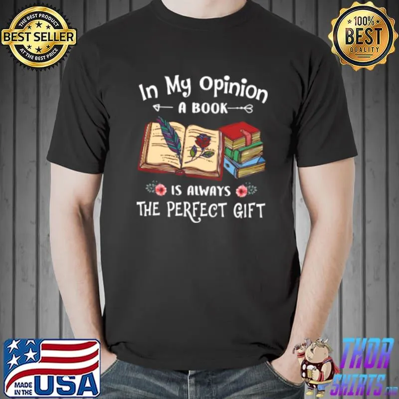 Premium In my opinion a book is always the perfect gift shirt