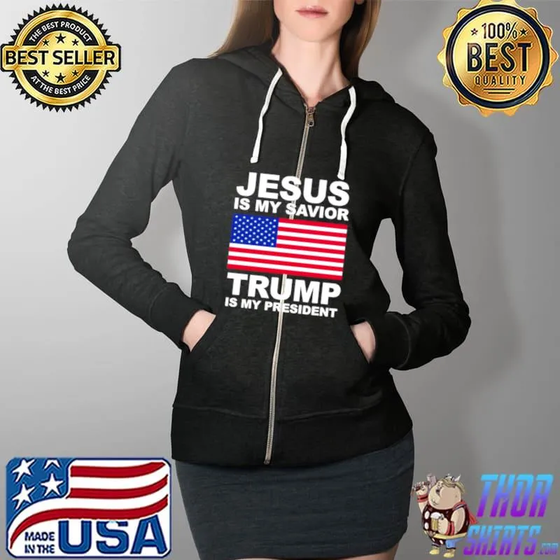 Premium Jesus Is My Savior Trump Is My President America Flag Full Zip Hooded