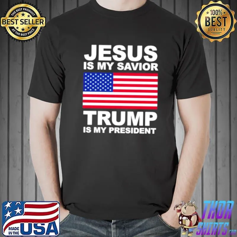Premium Jesus Is My Savior Trump Is My President America Flag Unisex