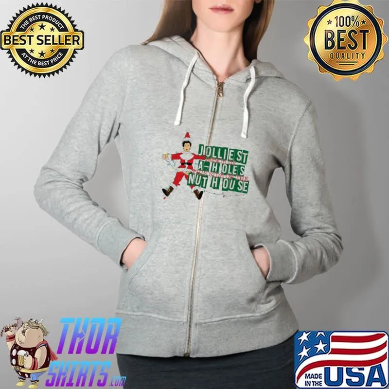 Premium Jolliest Bunch Of A Holes This Side Of The Nuthouse Shirt Full Zip Hooded