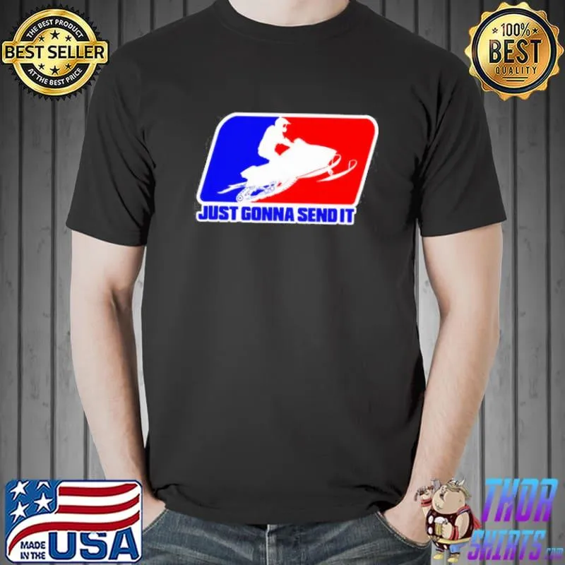 Premium Just Gonna send it Unisex