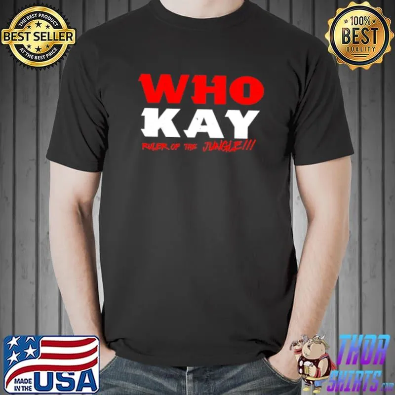 Premium Kay Adams Who Kay Ruler Of The Jungle Shirt Unisex