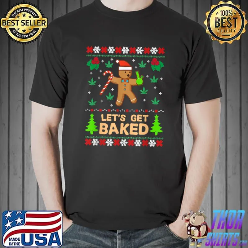 Premium Lets Get Baked Cookie Weed Xmas Ugly Christmas Sweater T-Shirt Unisex