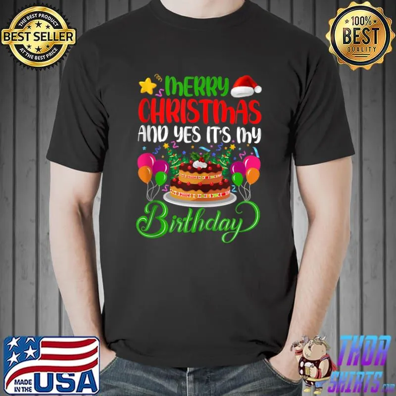 Premium Merry Christmas And Yes It’s My Birthday T-Shirt