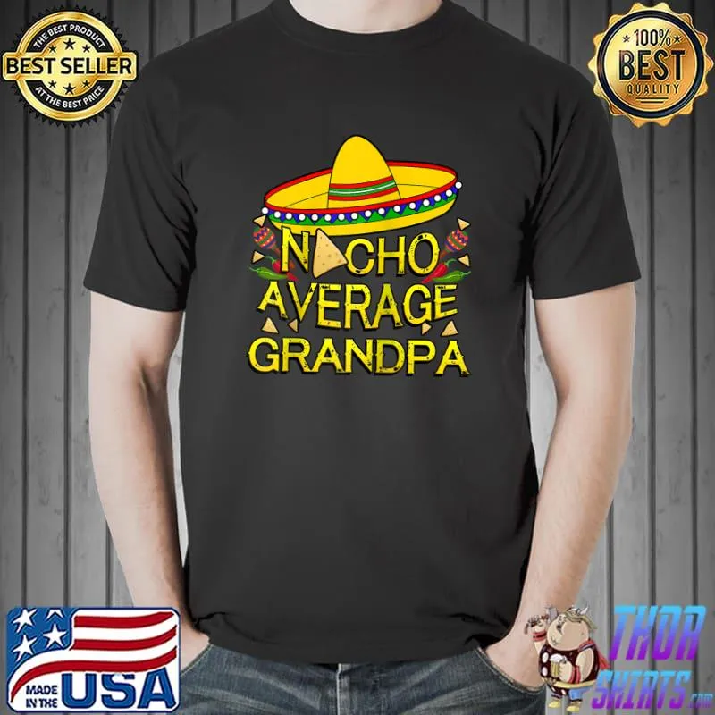 Premium Nacho Average Grandpa Matching Family Funny Cinco De Mayo T-shirt