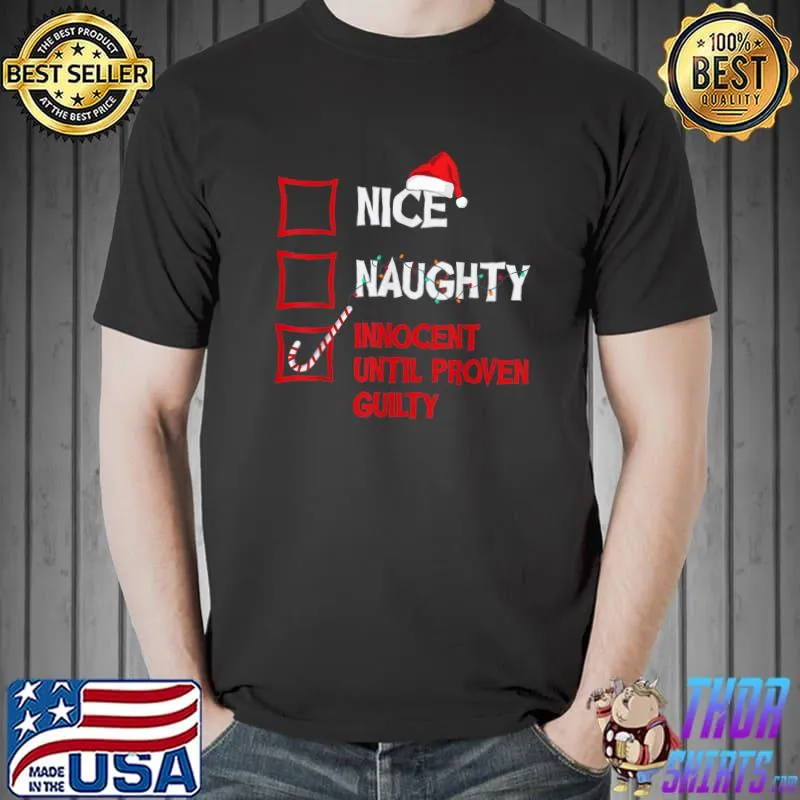 Premium Nice Naughty Innocent Until Proven Guilty Christmas List T-Shirt