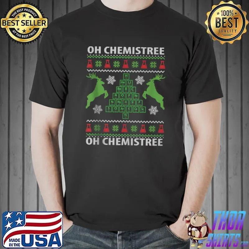 Premium Oh Chemistree Chemistry Teacher Ugly Christmas Sweater Pun T-shirt