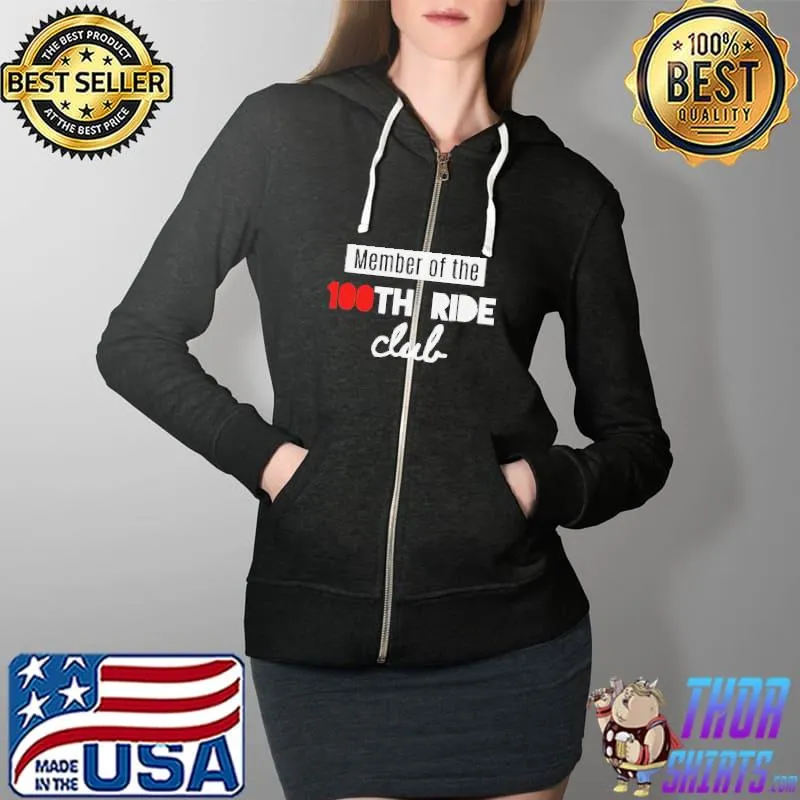 Premium Perfect Member Of The 100th Ride Club Spin Or Cycling Class Shirt Full Zip Hooded