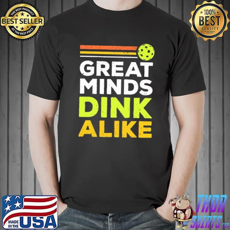 Premium Pickleball Great Minds Dink Alike Shirt Unisex
