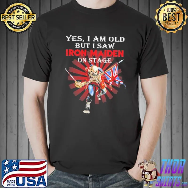 Premium Pro l Yes I Am Old But I Saw Iron Maiden On Stage Skeleton Shirt