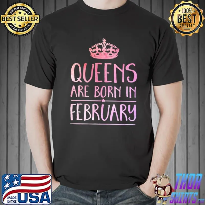 Premium Queens Are Born In February Shirt Unisex