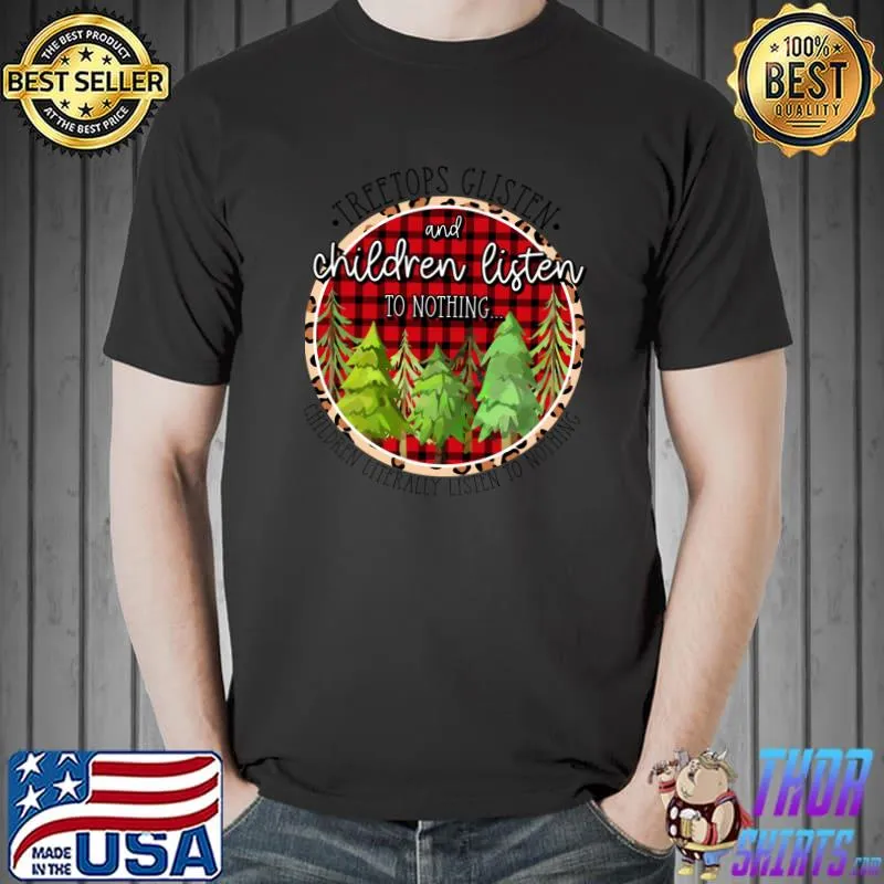 Premium TreeTops Glisten And Children Listen To Nothing christmas T-Shirt Unisex